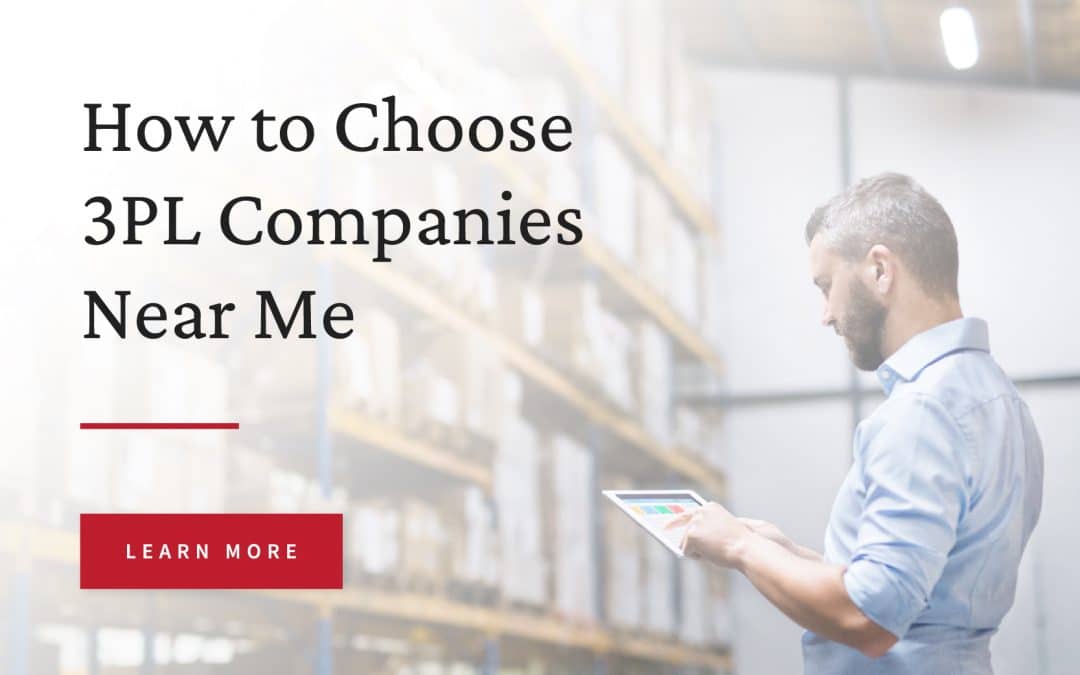 How to Choose 3PL Companies Near Me