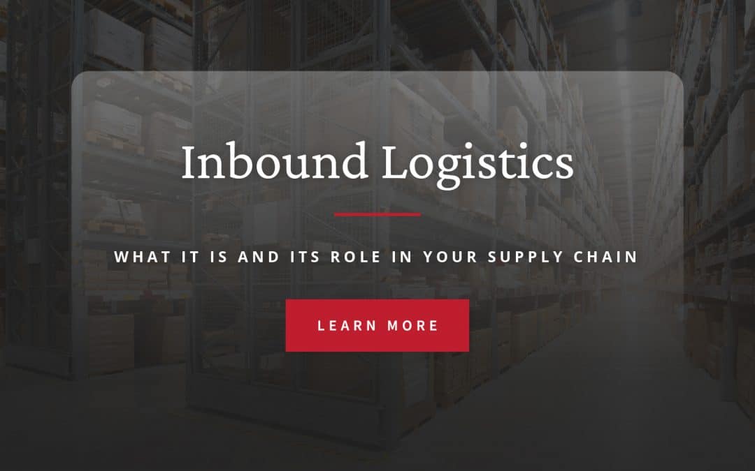 What Is Inbound Logistics and its Role in Your Supply Chain?