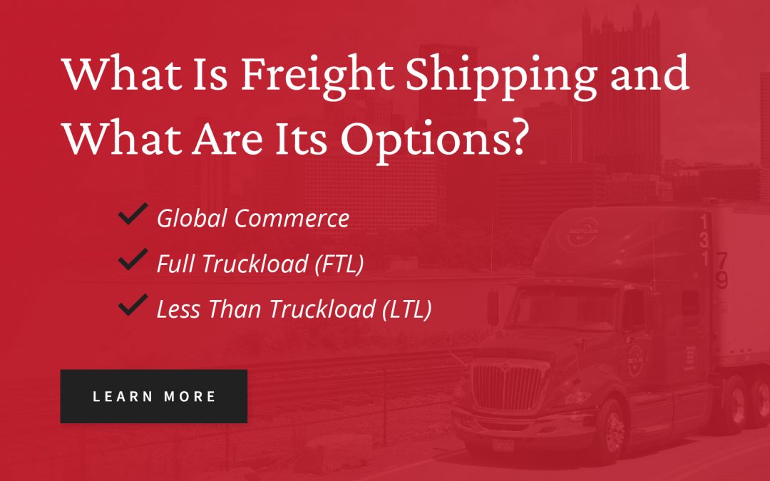 What Is Freight Shipping and What Are Its Options?